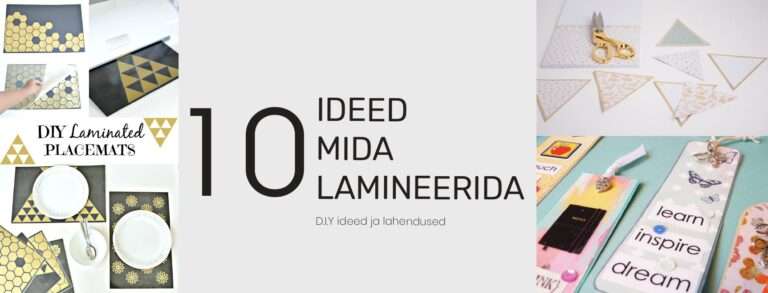 Lamineerimine – 10 ideed, kuidas seda kodus kasutada